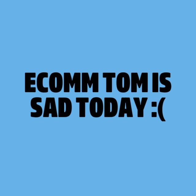 One like = one less tear from eComm Tom.